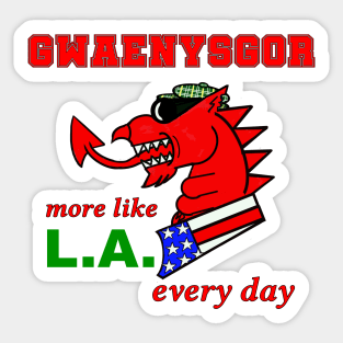 WELSH DRAGON GWAENYSGOR MORE LIKE LA EVERY DAY Sticker